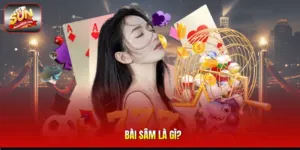 Bài Sâm Là gì?