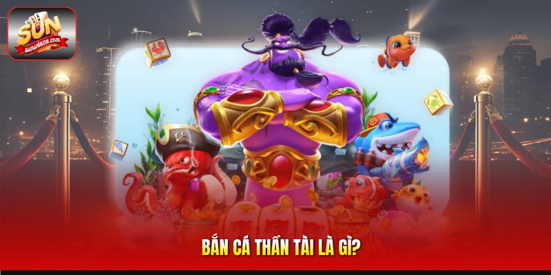 Khám Phá Bắn Cá Thần Tài – Game Săn Thưởng Đổi Xu Cực Hot 1 Bắn Cá Thần Tài Là gì?