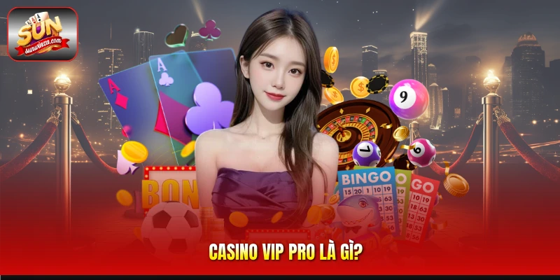 Khám Phá Casino Vip Pro – Không Gian Casino Đẳng Cấp Dành Cho Dân Cá Cược Chuyên Nghiệp 1 Casino Vip Pro Là gì?
