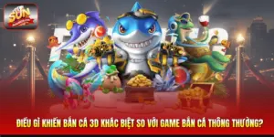 Điều Gì Khiến Bắn Cá 3D Khác Biệt So Với Game Bắn Cá Thông Thường?