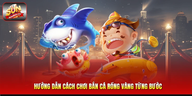Chinh Phục Bắn Cá Rồng Vàng – Hướng Dẫn Chi Tiết Cách Chơi Và Săn Boss Hiệu Quả 2 Hướng Dẫn Cách Chơi Bắn Cá Rồng Vàng Từng Bước