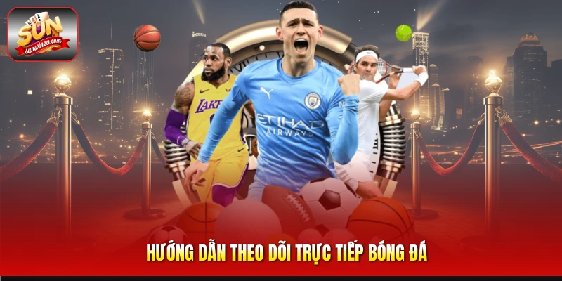 Trực Tiếp Bóng Đá – Trải Nghiệm Theo Dõi Trận Cầu Đỉnh Cao Dành Cho Dân Cá Cược 2 Hướng Dẫn Theo Dõi Trực Tiếp Bóng Đá