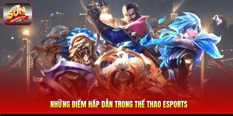 Thể Thao Esports – Sân Chơi Cá Cược Điện Tử Đỉnh Cao Dành Cho Dân Đam Mê Game 2 Những Điểm Hấp Dẫn Trong Thể Thao Esports