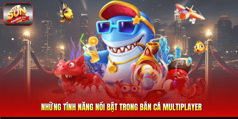 Trải Nghiệm Bắn Cá Multiplayer – Chế Độ Săn Boss Nhiều Người Chơi Cực Kỳ Kịch Tính 3 Những Tính Năng Nổi Bật Trong Bắn Cá Multiplayer