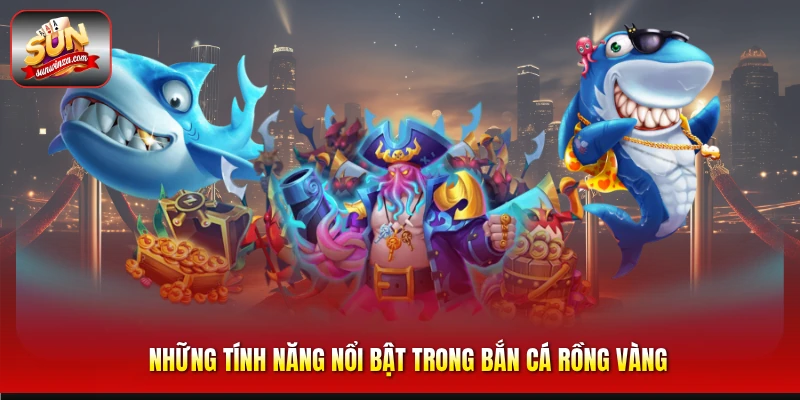 Chinh Phục Bắn Cá Rồng Vàng – Hướng Dẫn Chi Tiết Cách Chơi Và Săn Boss Hiệu Quả 3 Những Tính Năng Nổi Bật Trong Bắn Cá Rồng Vàng